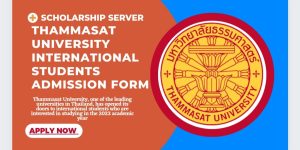 2023 Thammasat University International Students Admission Form | APPLY NOW 