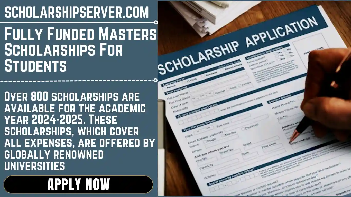 How To Apply For Fully Funded Masters Scholarships For International Students In 2023