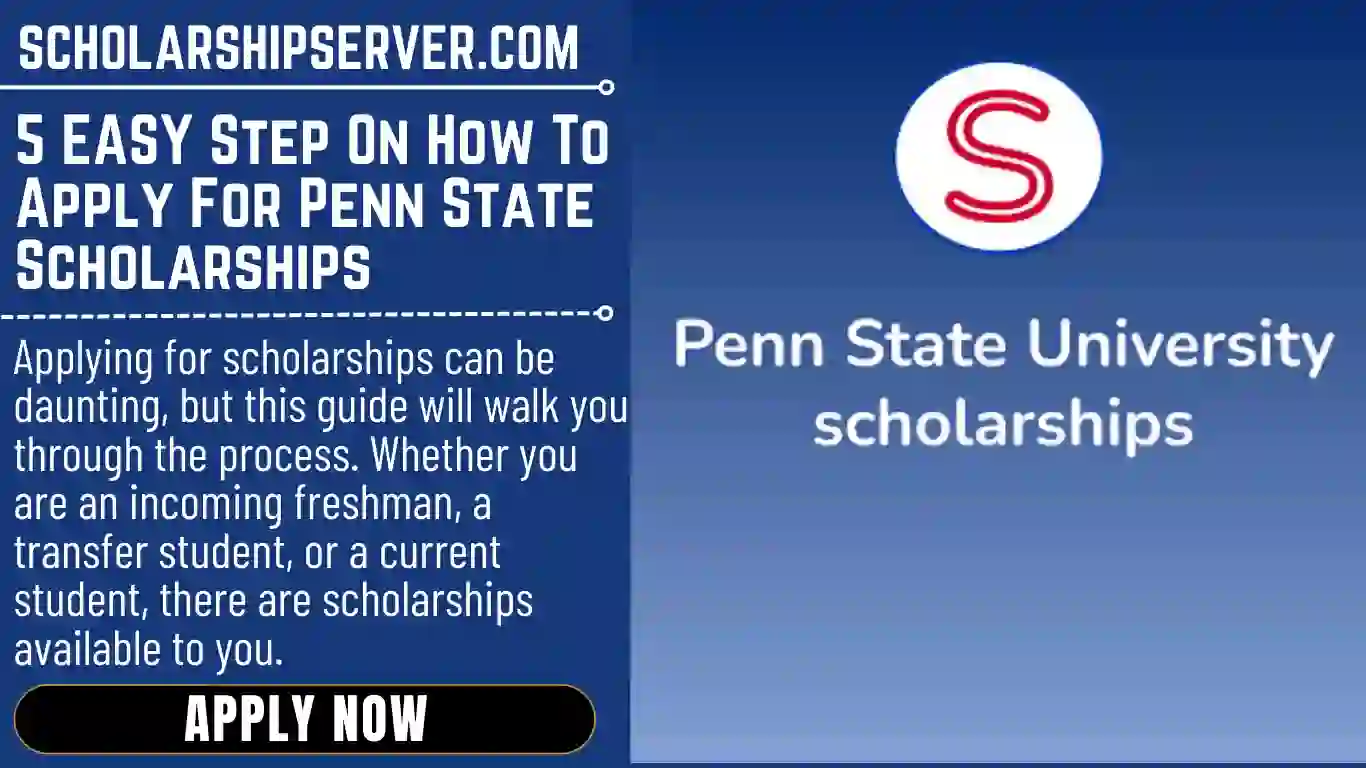 5 EASY Step On How To Apply For Penn State Scholarships