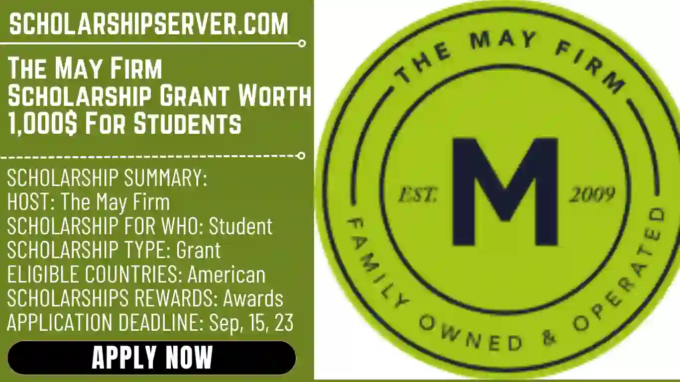 APPLY NOW: 2023-2024 The May Firm Scholarship Grant Worth 1,000$ For Students