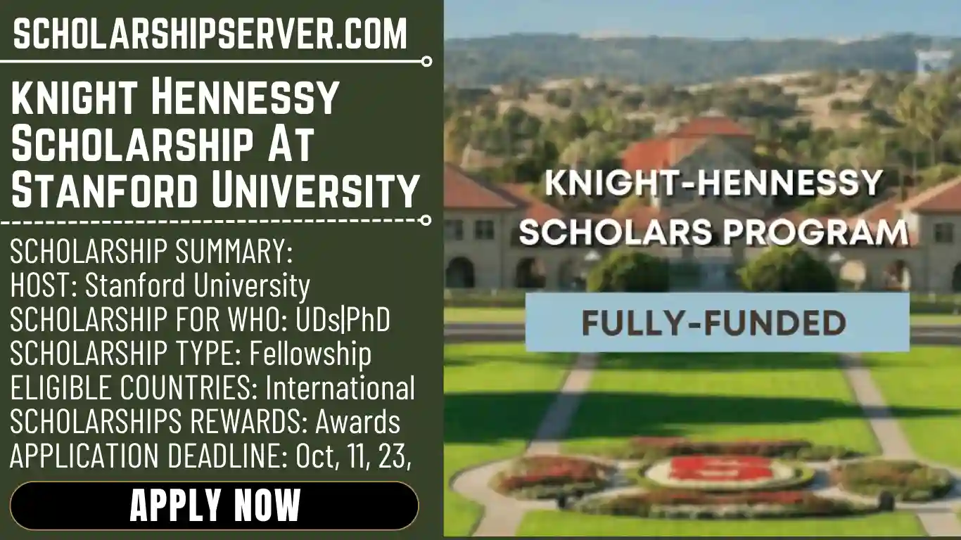 knight Hennessy Scholarship At Stanford University For International Students