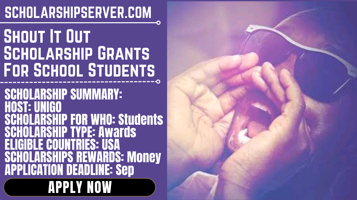 APPLY NOW: 2023-2024 Shout It Out Scholarship Grants, Worth $1,500 For School Students 