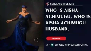 Who Is Aisha Achimugu, Who Is Aisha Achimugu Husband, Aisha Achimugu Is From Which State