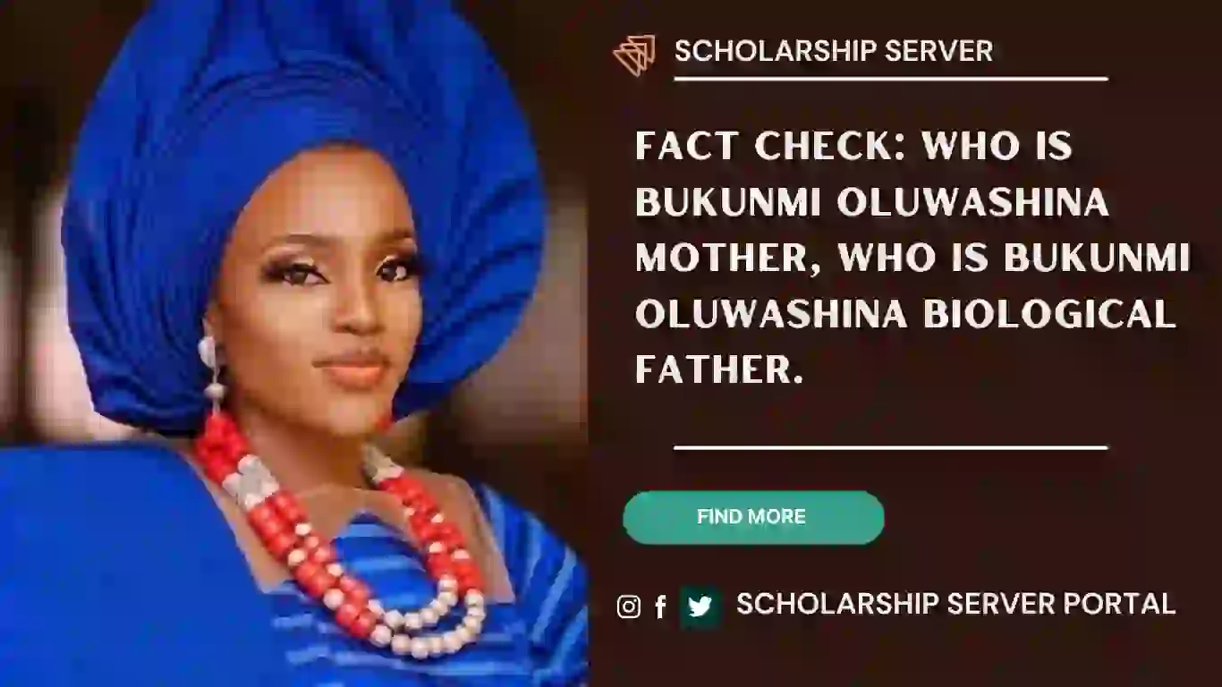 FACT CHECK: Who Is Bukunmi Oluwashina Mother, Who Is Bukunmi Oluwashina Biological Father.
